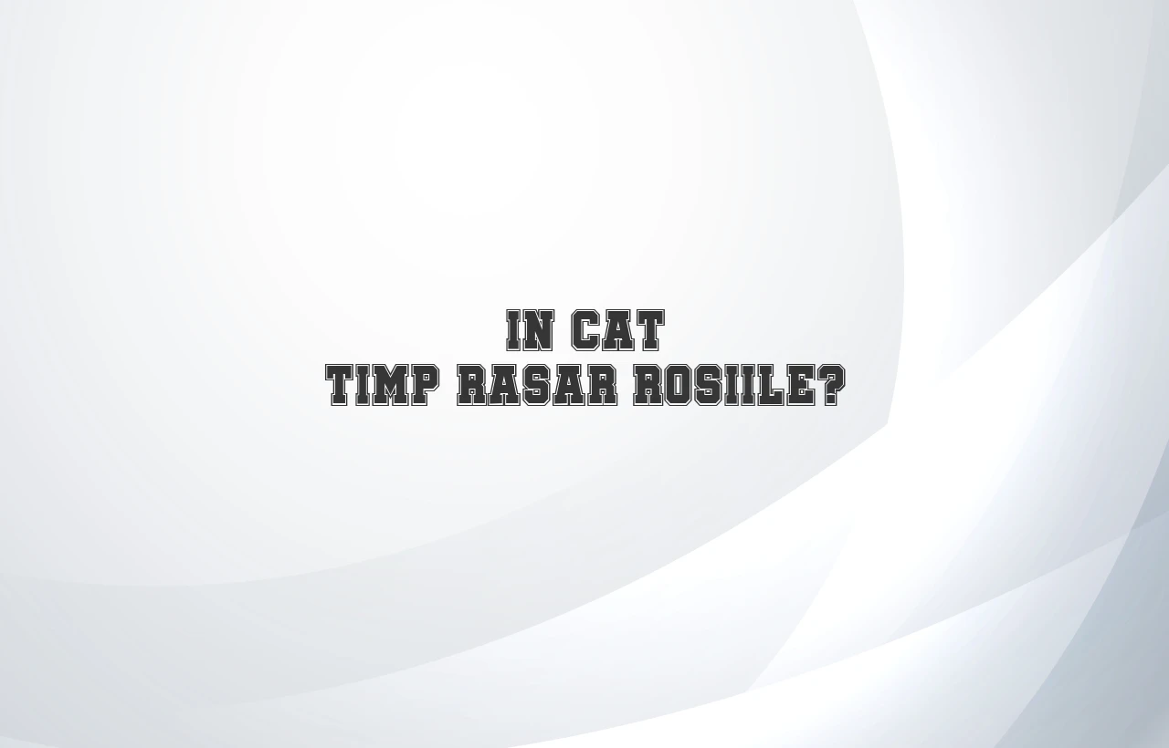 in cat timp rasar rosiile