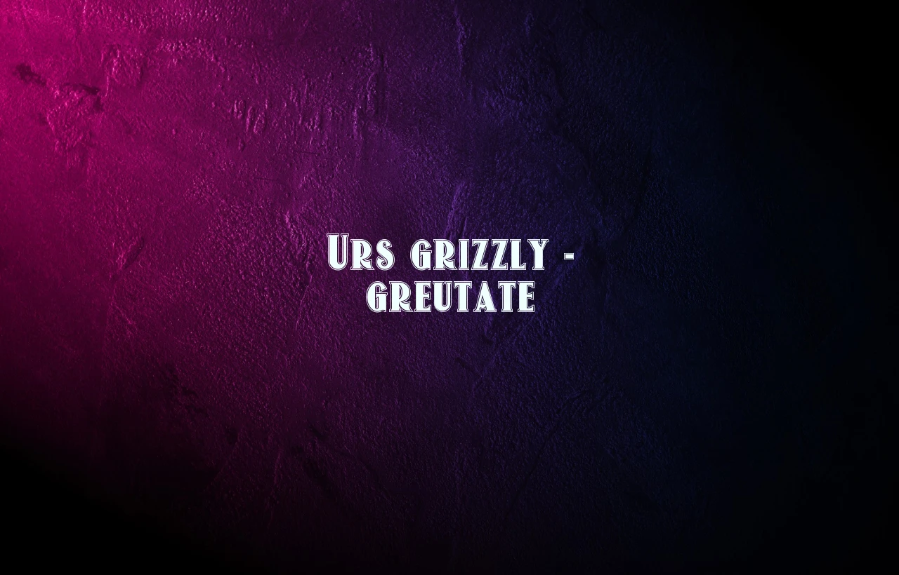 urs grizzly greutate